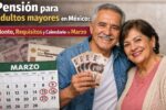 Pensión para adultos mayores en México: Monto, requisitos y calendario de marzo